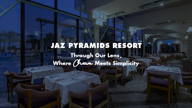 T.I.T Solutions Captures the Simple Charm of Jaz Pyramids Hotel